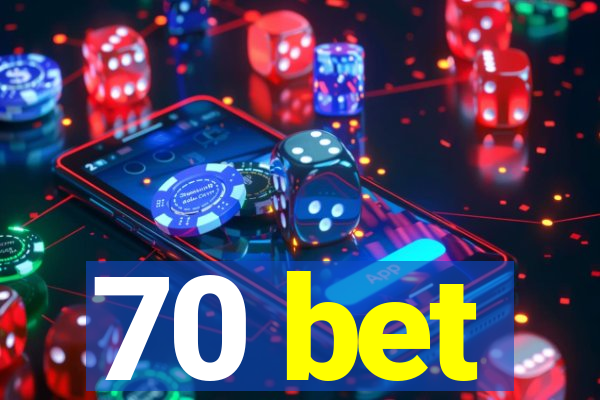 70 bet